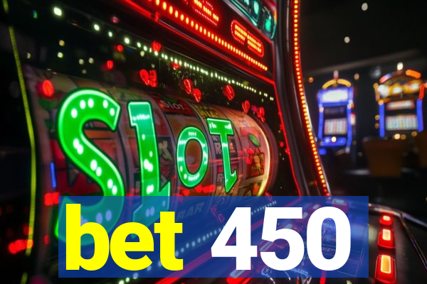 bet 450